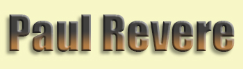 Revere, Paul <br>U.S. Revolutionary War