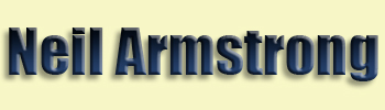 Armstrong, Neil <br>Astronaut
