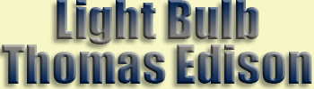 Lightbulb <br>Thomas Edison