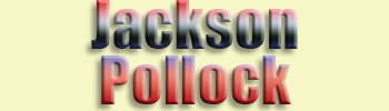 Pollock, Jackson <br>Artist