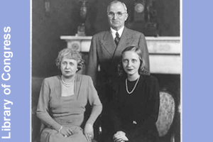 The First Family: Harry, Bess <br>and daughter, Margaret